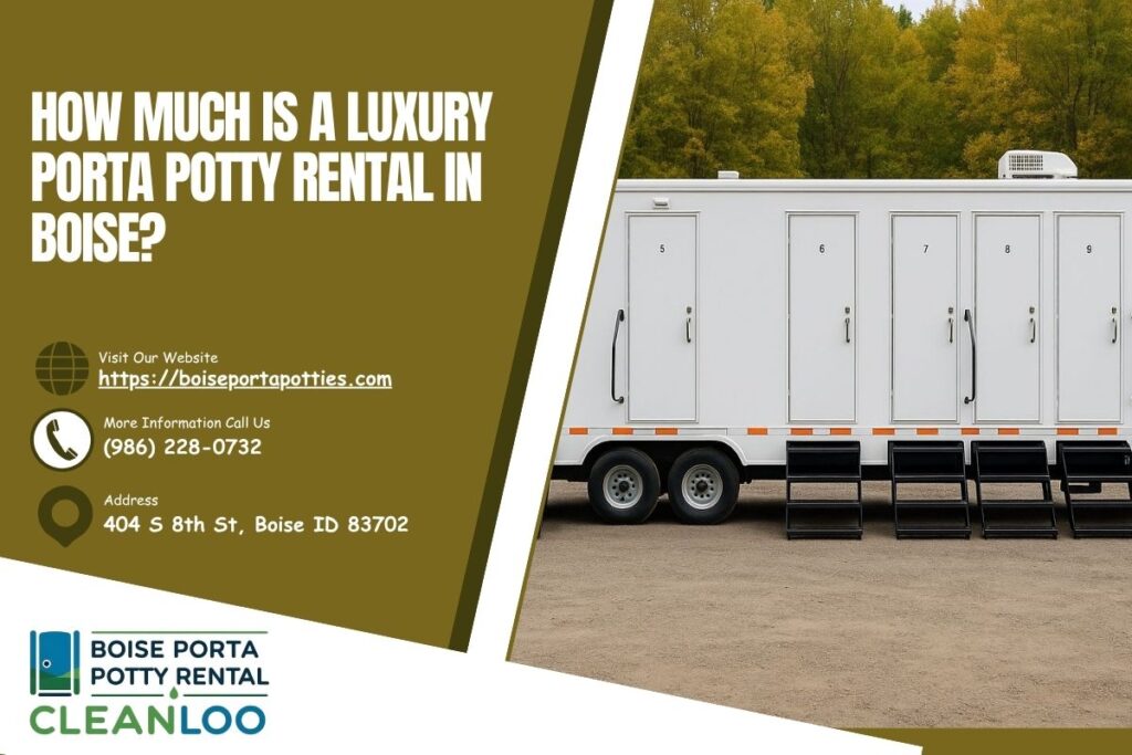 How Much Is A Luxury Porta Potty Rental in Boise? 1 How Much Is A Luxury Porta Potty Rental in Boise