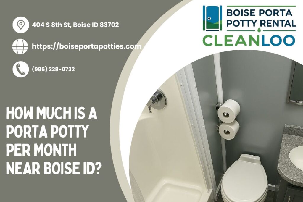 How Much Is A Porta Potty Per Month near Boise ID? 1 How Much Is A Porta Potty Per Month near Boise ID